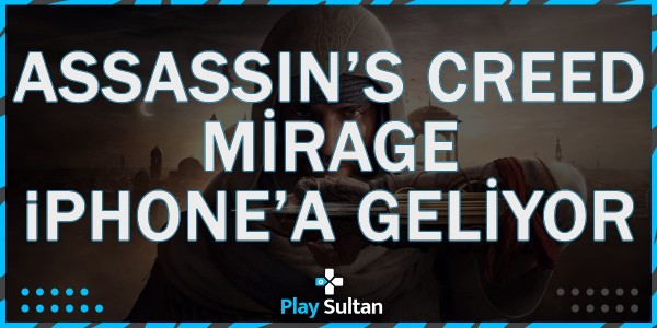 Assassin’s Creed Mirage, iPhone ve iPad’lere Geliyor | PlaySultan
