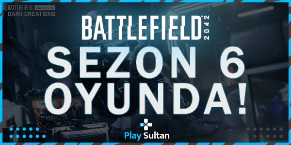 Battlefield 2042 6. Sezon: Dark Creations Oyunda! | PlaySultan