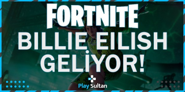 Billie Eilish Fortnite'a Geliyor | PlaySultan