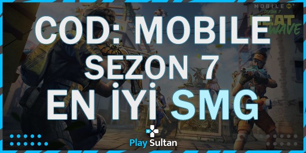 Call of Duty: Mobile Sezon 7, En İyi SMG | PlaySultan