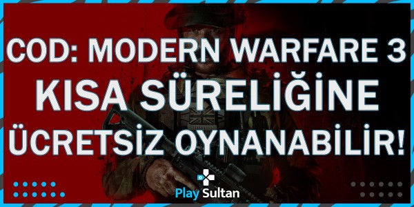 Call of Duty: Modern Warfare 3 Multiplayer Modları Kısa Süreliğine Ücretsiz Oldu! | PlaySultan