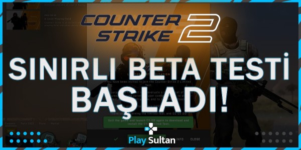 Counter Strike 2 Sınırlı Beta Testi Başladı! CS2 Beta Daveti Nasıl Alınır? | PlaySultan