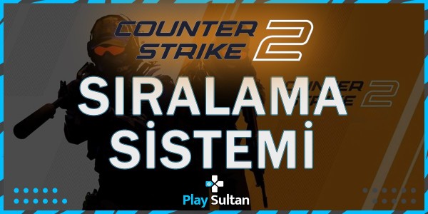 Counter Strike 2 Sıralamalarının Rütbe Karşılıkları | PlaySultan