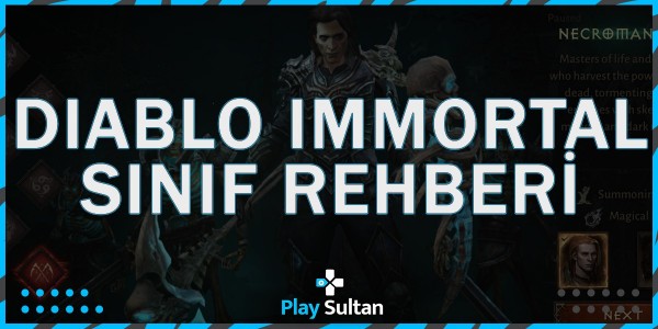 Diablo Immortal Sınıf Rehberi | PlaySultan