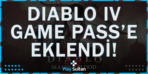 Diablo IV Game Pass’e Eklendi | PlaySultan