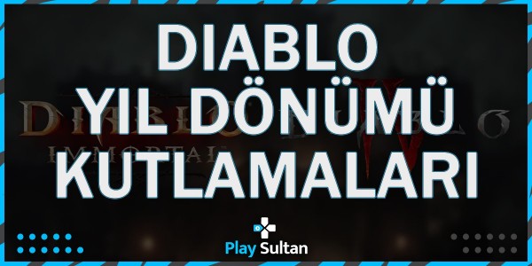 Diablo IV ve Diablo Immortal Yıl Dönümü Kutlamaları Başlıyor | PlaySultan