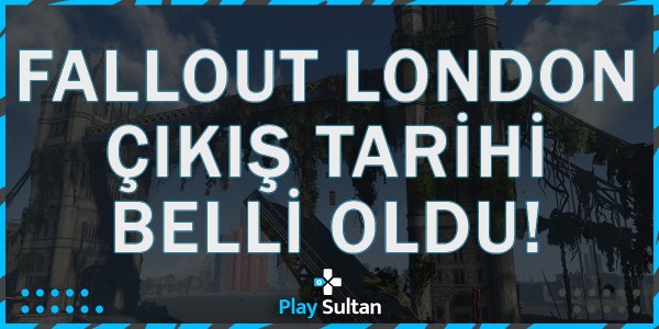 Fallout London Çıkış Tarihi Belli Oldu | PlaySultan