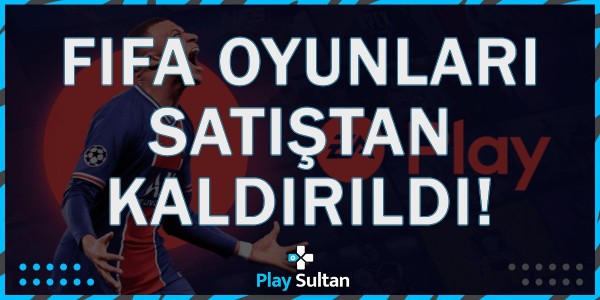 FIFA Oyunları Satıştan Kaldırıldı! | PlaySultan