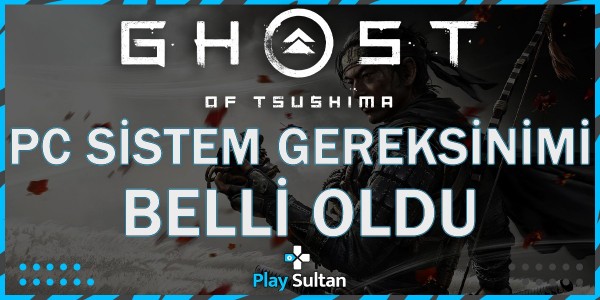 Ghost of Tsushima Sistem Gereksinimleri Duyuruldu | PlaySultan