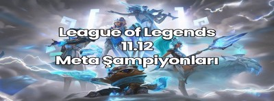 League of Legends 11.12 Yama Notları Yayınlandı | PlaySultan