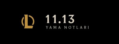 League of Legends 11.13 Yama Notları Yayınlandı | PlaySultan