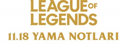 League of Legends 11.18 Yama Notları | PlaySultan