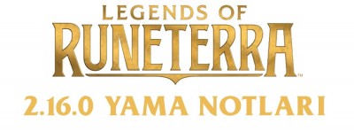 Legends of Runeterra 2.16.0 Yama Notları | PlaySultan