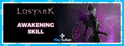 Lost Ark Awakening Skilli Nasıl Açılır? | PlaySultan