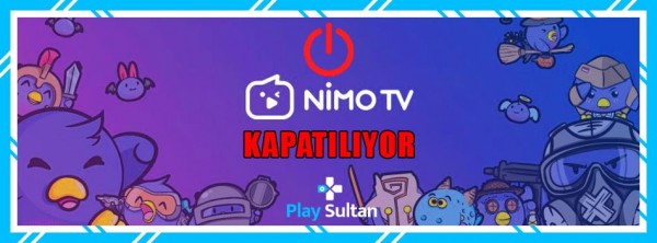 Nimo TV Kapandı mı? Nimo TV Kapanıyor mu? | PlaySultan