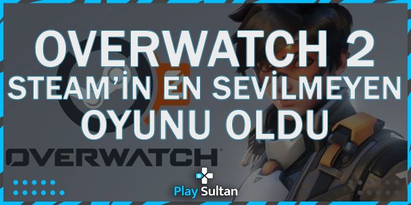 Overwatch 2 Steam’de En Sevilmeyen Oyun Oldu | PlaySultan