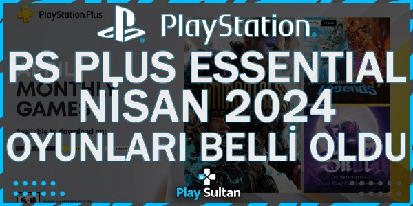 PlayStation Plus Essential Nisan 2024 Oyunları Belli Oldu | PlaySultan