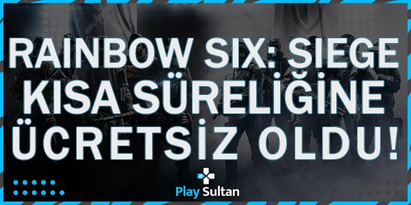 Rainbow Six Siege Kısa Bir Süreliğine Ücretsiz Oldu | PlaySultan