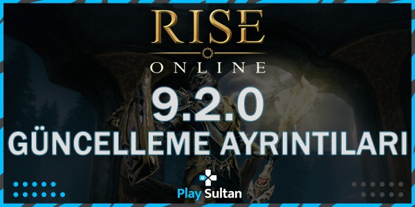 Rise Online 9.2.0 Güncelleme Ayrıntıları | PlaySultan