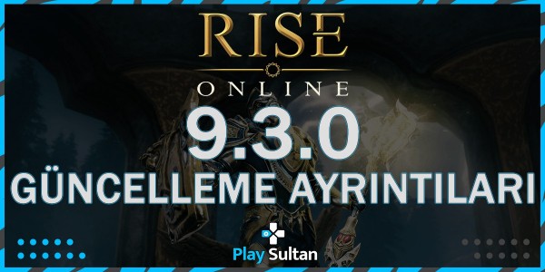Rise Online 9.3.0 Güncelleme Ayrıntıları | PlaySultan