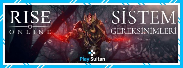 Rise Online Sistem Gereksinimleri Nelerdir? Rise Online Kaç GB? | PlaySultan