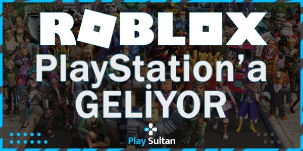 Roblox PlayStation’a Geliyor | PlaySultan