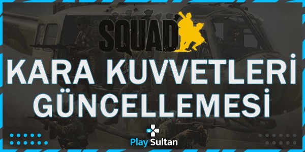 Squad’a Türk Kara Kuvvetleri Eklendi | PlaySultan