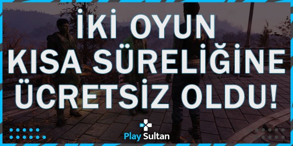 Steam’de İki Oyun Kısa Süreliğine Ücretsiz Oynanabilir Oldu | PlaySultan