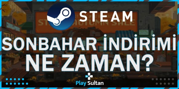 Steam Sonbahar İndirimi 2023 | PlaySultan