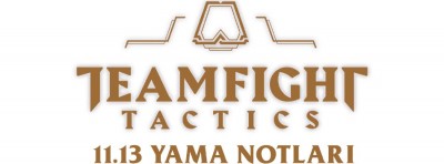 Teamfight Tactics 11.13 Yama Notları | PlaySultan