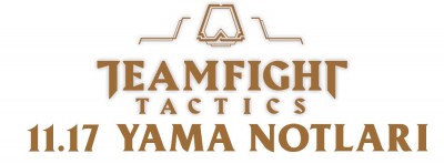Teamfight Tactics 11.17 Yama Notları | PlaySultan