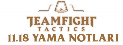 Teamfight Tactics 11.18 Yama Notları | PlaySultan