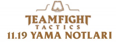 Teamfight Tactics 11.19 Yama Notları | PlaySultan