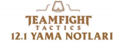 Teamfight Tactics 12.1 Yama Notları | PlaySultan