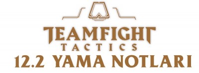 Teamfight Tactics 12.2 Yama Notları | PlaySultan