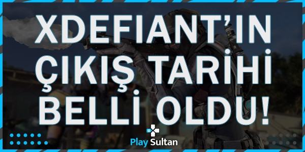 Ubisoft’un FPS Oyunu XDefiant’ın Çıkış Tarihi Belli Oldu | PlaySultan