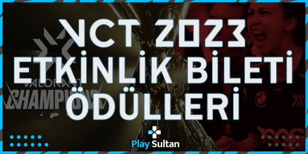 Valorant Champions 2023 Etkinlik Bileti Ödülleri | PlaySultan