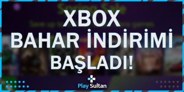 Xbox Bahar İndirimi Başladı | PlaySultan