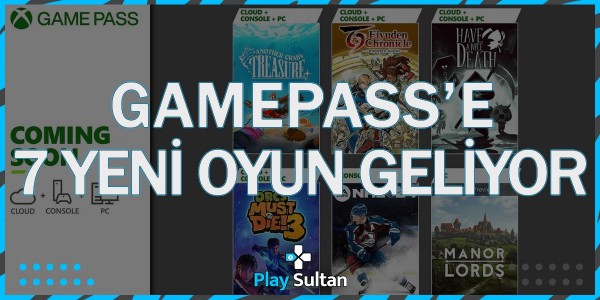 Xbox Game Pass’e 7 Yeni Oyun Geliyor | PlaySultan