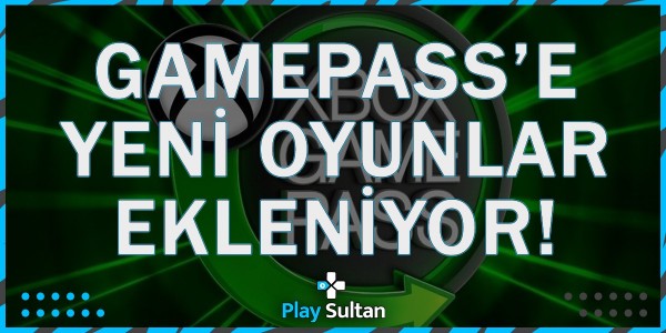 Xbox Game Pass Servisine Yeni Oyunlar Ekleniyor | PlaySultan