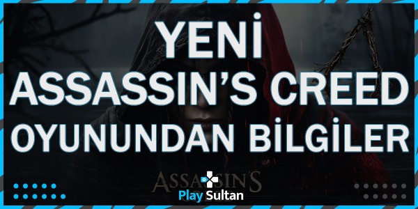 Yeni Assassin’s Creed Oyunundan İlk Detaylar | PlaySultan