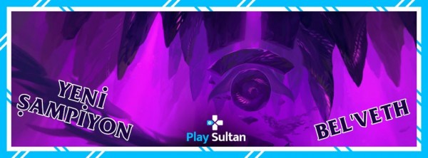 Yeni League of Legends Şampiyonu Bel'Veth Açığa Çıktı | PlaySultan