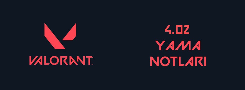 Valorant 4.02 Yama Notları | PlaySultan
