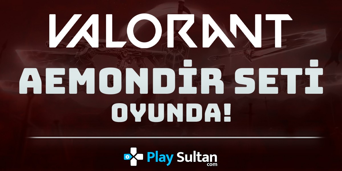 Valorant Aemondir Seti Oyunda! | PlaySultan