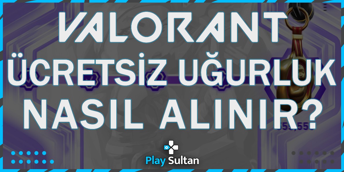 Valorant Bedava Fok Mührü Silah Uğuru Nasıl Alınır? | PlaySultan