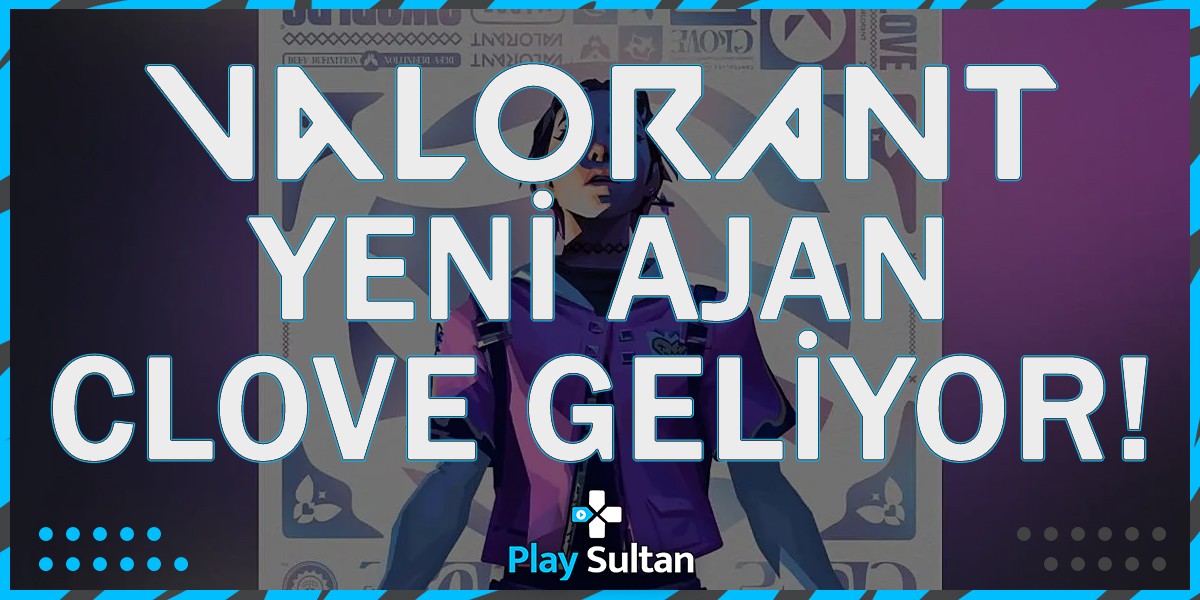 Valorant’ın Yeni Ajanı Clove Yakında Geliyor