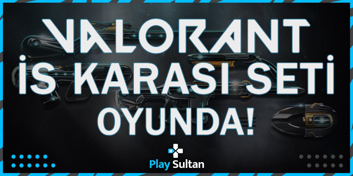 Valorant İs Karası Seti Oyunda! | PlaySultan