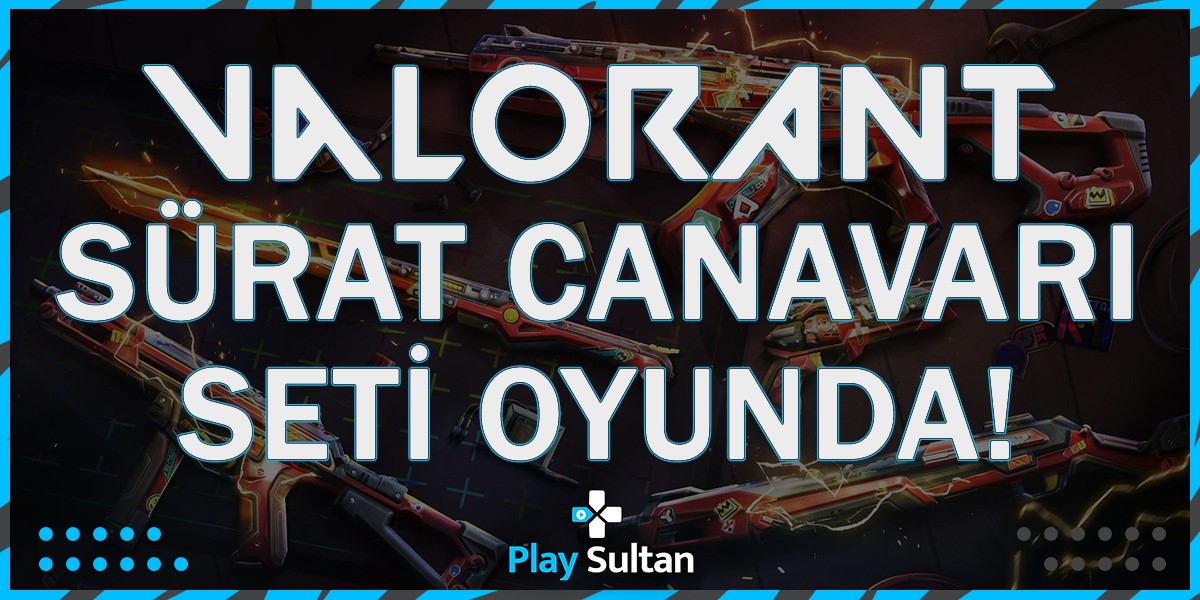 Valorant Sürat Canavarı Seti Oyunda! | PlaySultan