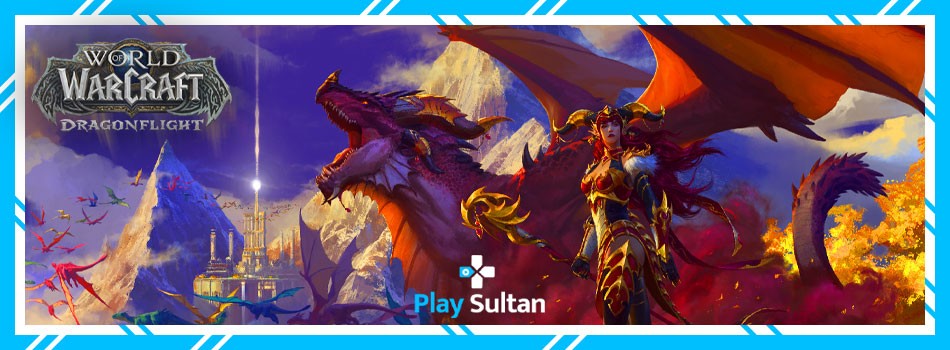 World of Warcraft Dragonflight Genişleme Paketi Tanıtıldı | PlaySultan