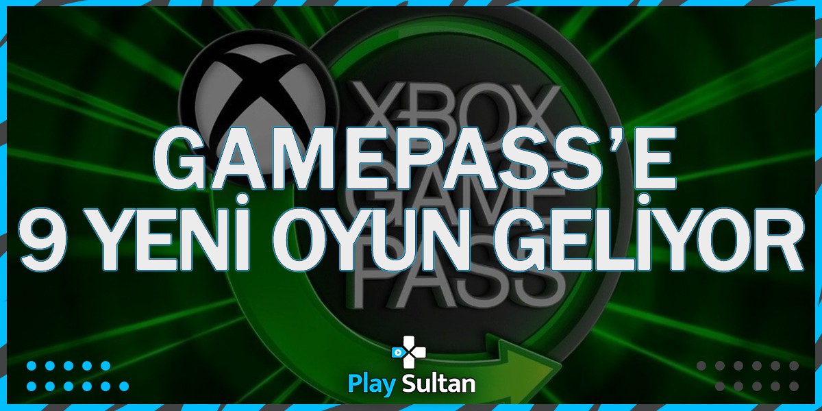 Xbox Game Pass’e 9 Yeni Oyun Ekleniyor! | PlaySultan